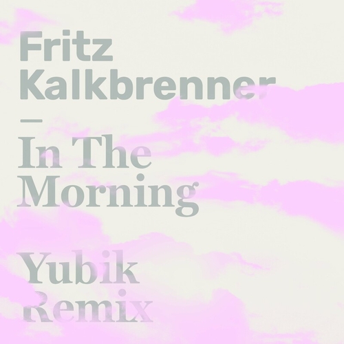 Fritz Kalkbrenner - In The Morning (Yubik Remix) [NASUA006R2S]